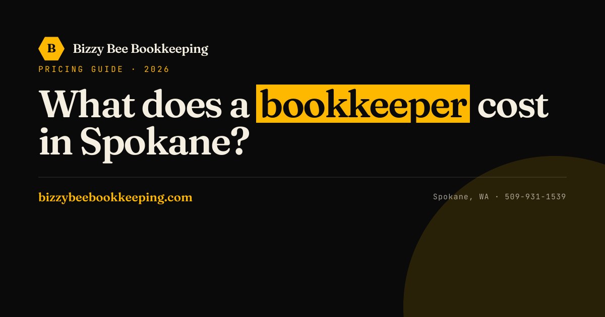 What does a bookkeeper cost in Spokane — 2026 pricing guide from Bizzy Bee Bookkeeping